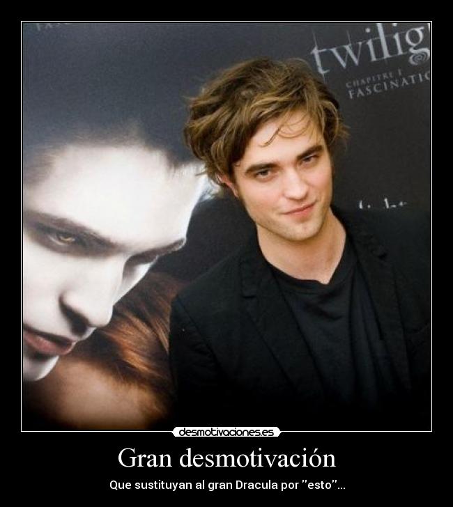 Gran desmotivación - Que sustituyan al gran Dracula por esto...