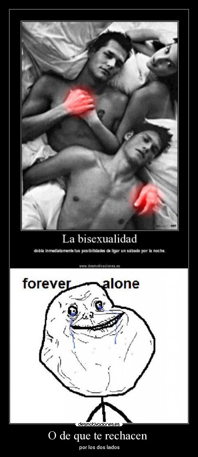 O de que te rechacen -