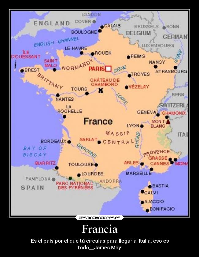 Francia - Es el país por el que tú circulas para llegar a Italia, eso es todo__James May
