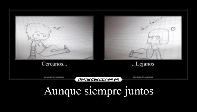 Aunque siempre juntos -