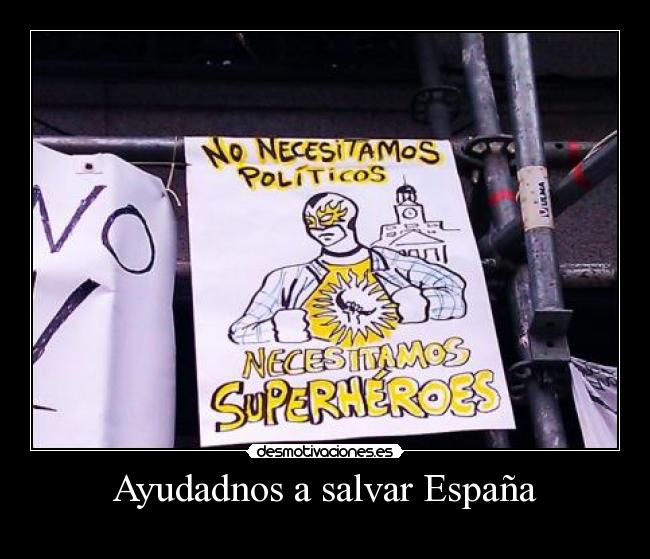 carteles espana ayudadnos salvar espana desmotivaciones