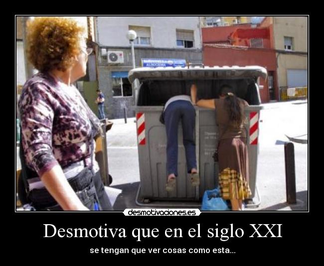 Desmotiva que en el siglo XXI -
