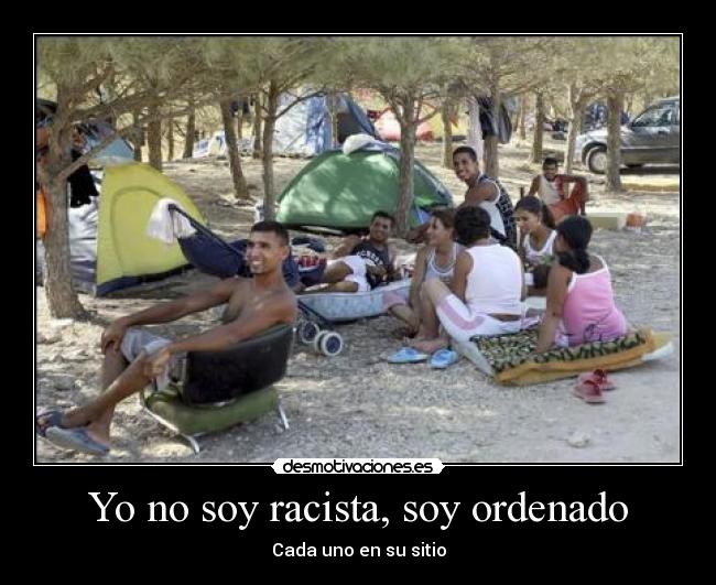 Yo no soy racista, soy ordenado - 