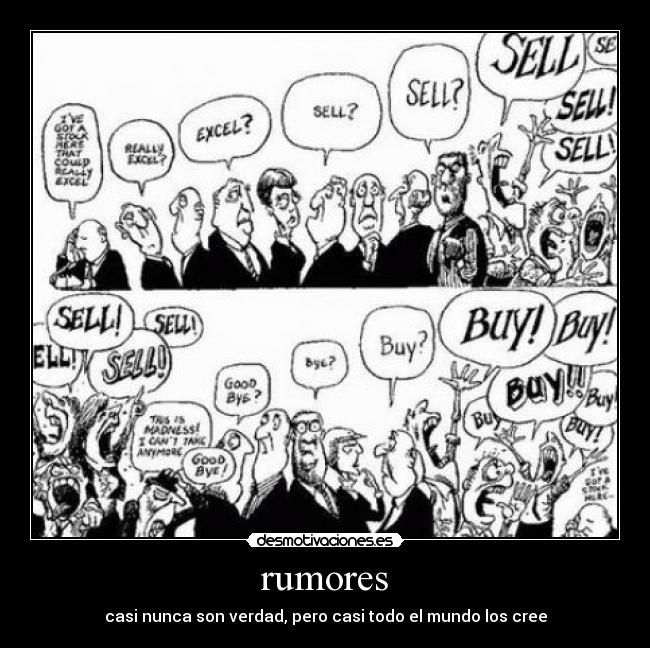 rumores - casi nunca son verdad, pero casi todo el mundo los cree