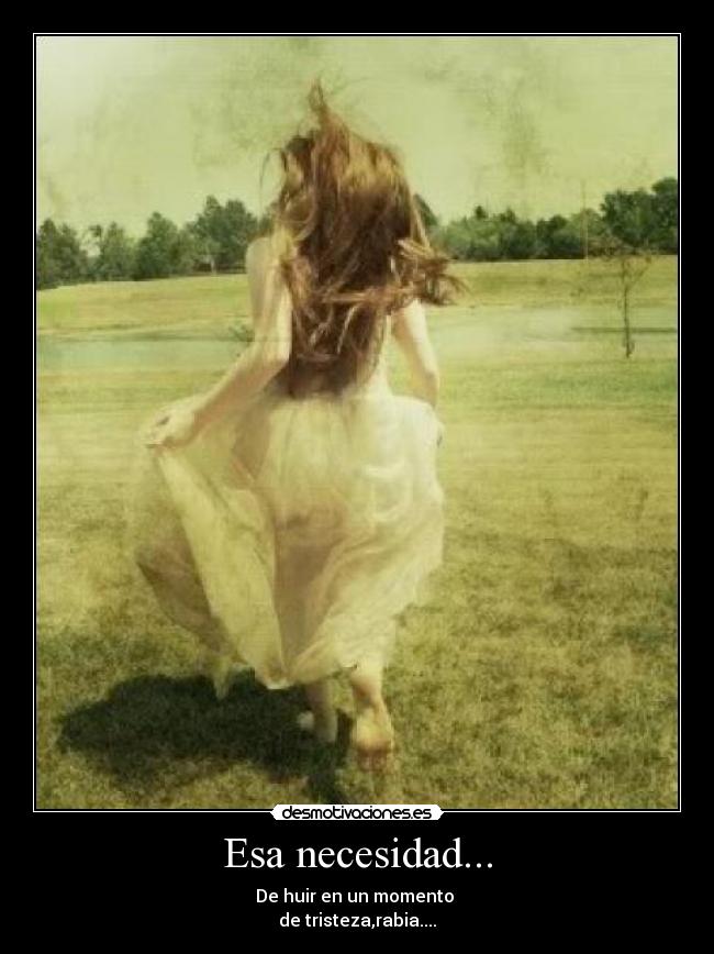 Esa necesidad... -