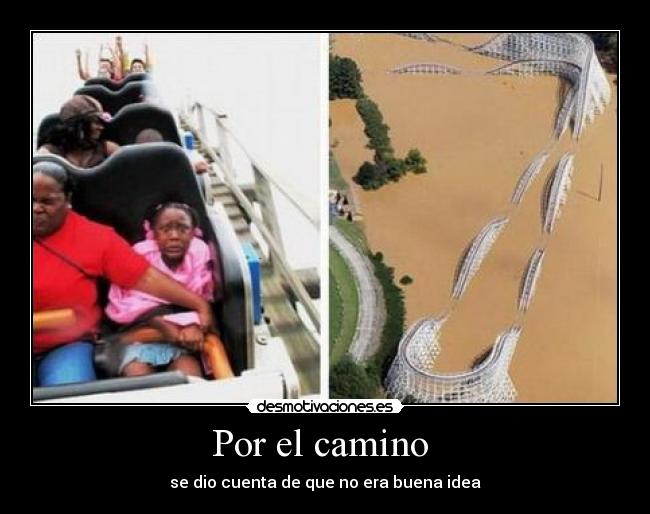 Por el camino  - se dio cuenta de que no era buena idea