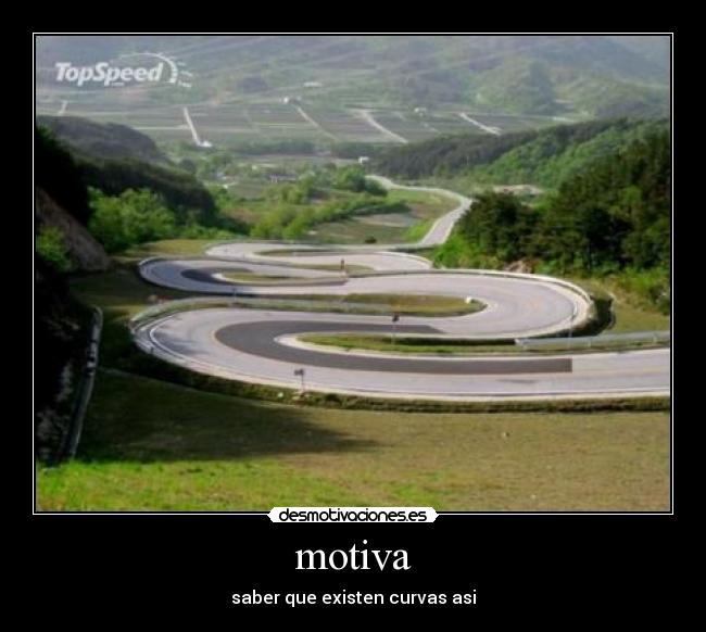 motiva - saber que existen curvas asi