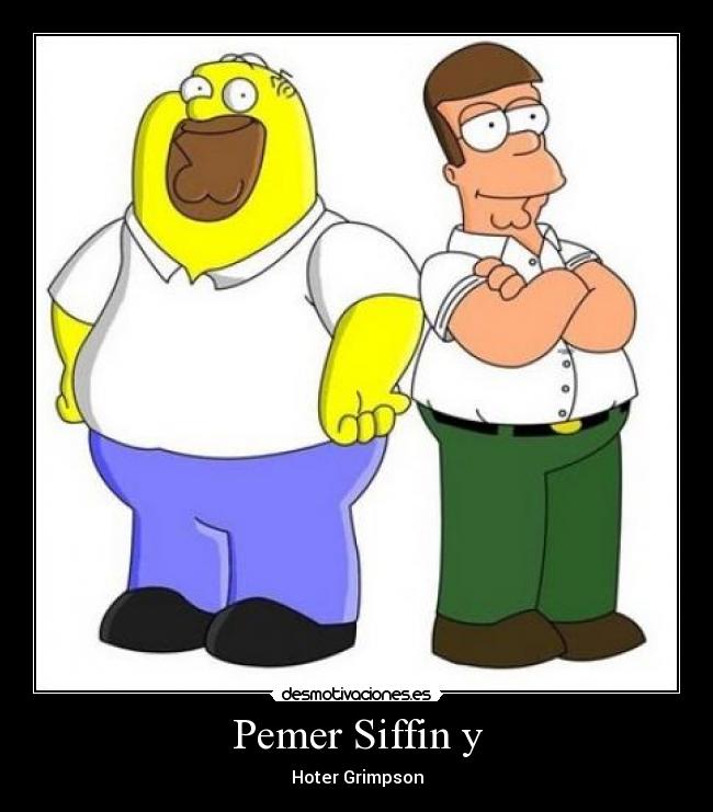 Pemer Siffin y - Hoter Grimpson