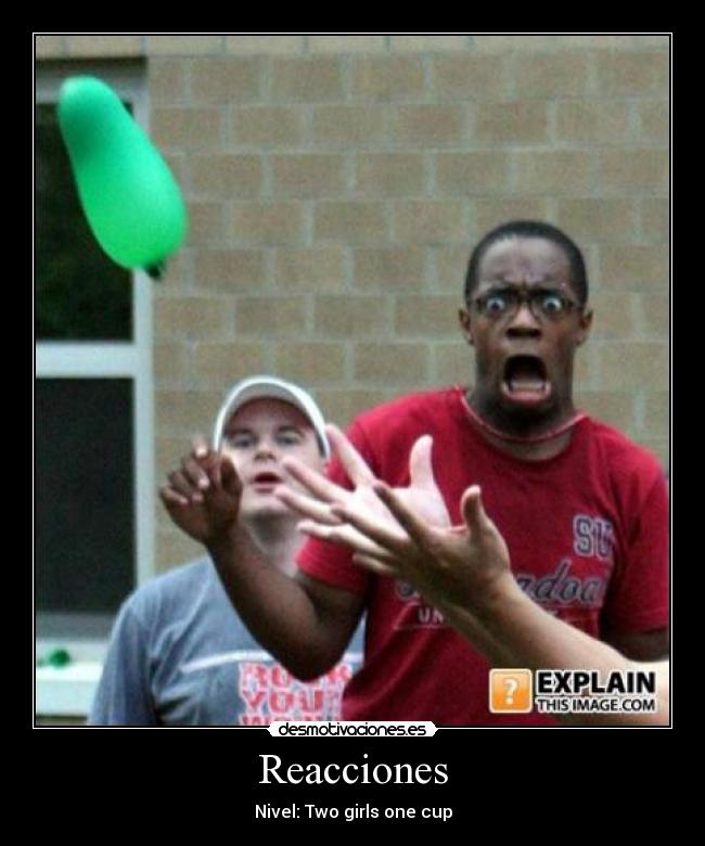 Reacciones - Nivel: Two girls one cup