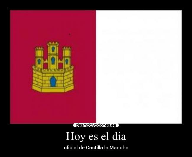 Hoy es el dia - oficial de Castilla la Mancha