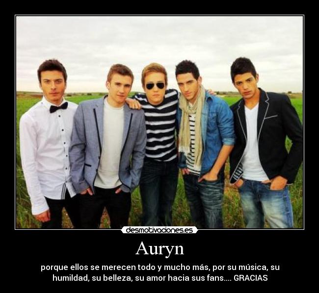 Auryn - porque ellos se merecen todo y mucho más, por su música, su
humildad, su belleza, su amor hacia sus fans.... GRACIAS