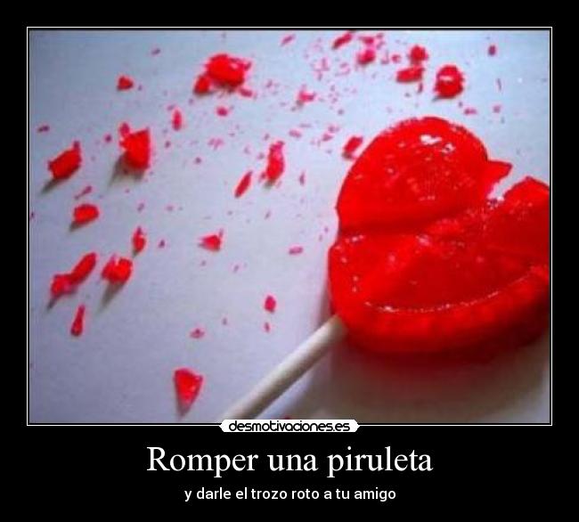 Romper una piruleta - 
