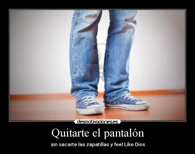 Quitarte el pantalón - 