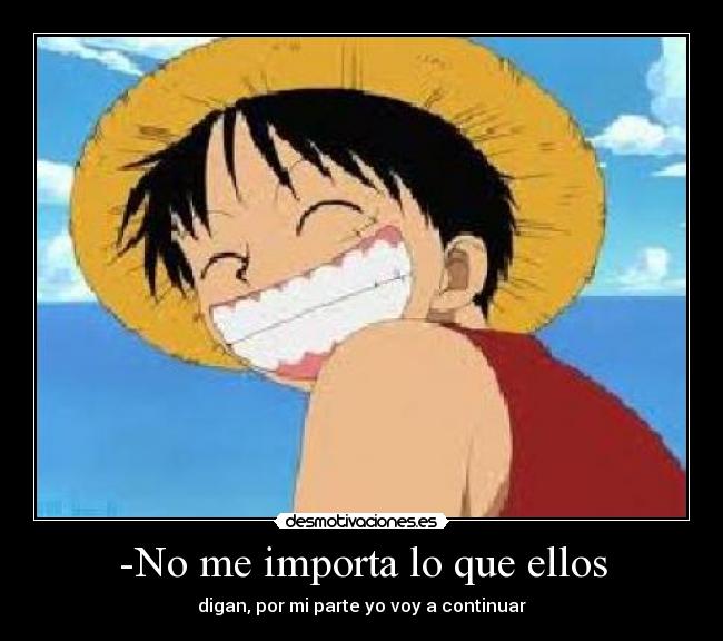 -No me importa lo que ellos -