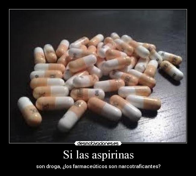 Si las aspirinas -
