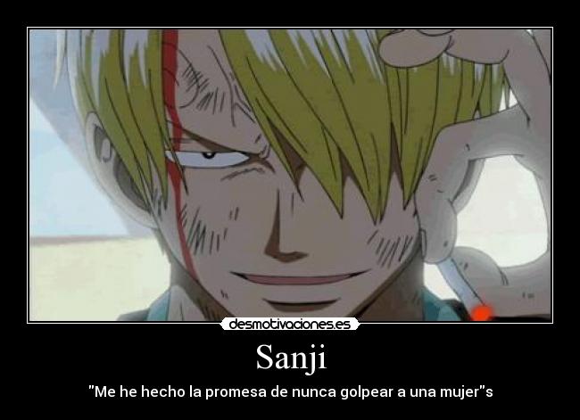 Sanji - Me he hecho la promesa de nunca golpear a una mujers