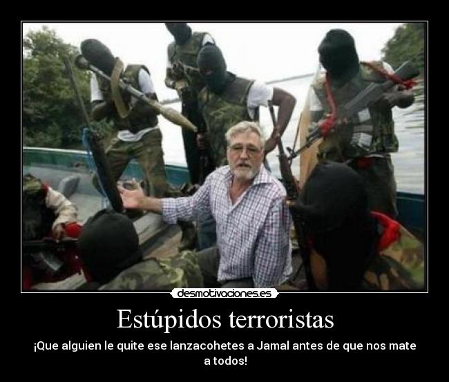 Estúpidos terroristas - 