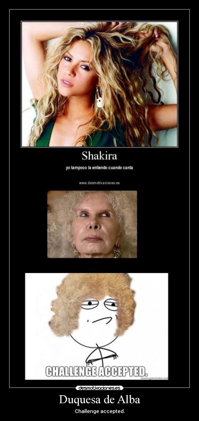 Duquesa de Alba - Challenge accepted.