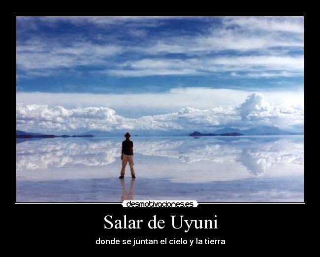 Salar de Uyuni - donde se juntan el cielo y la tierra