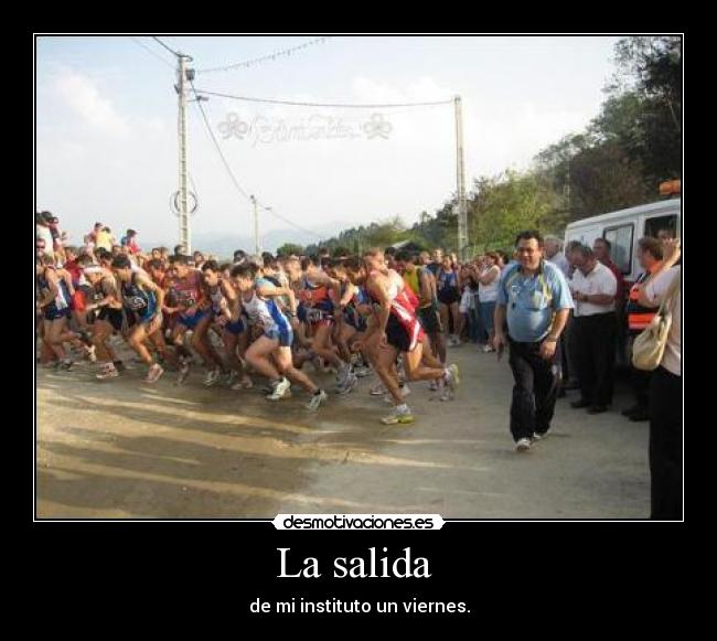 La salida  - de mi instituto un viernes.