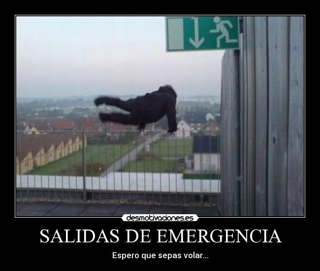 SALIDAS DE EMERGENCIA - Espero que sepas volar...