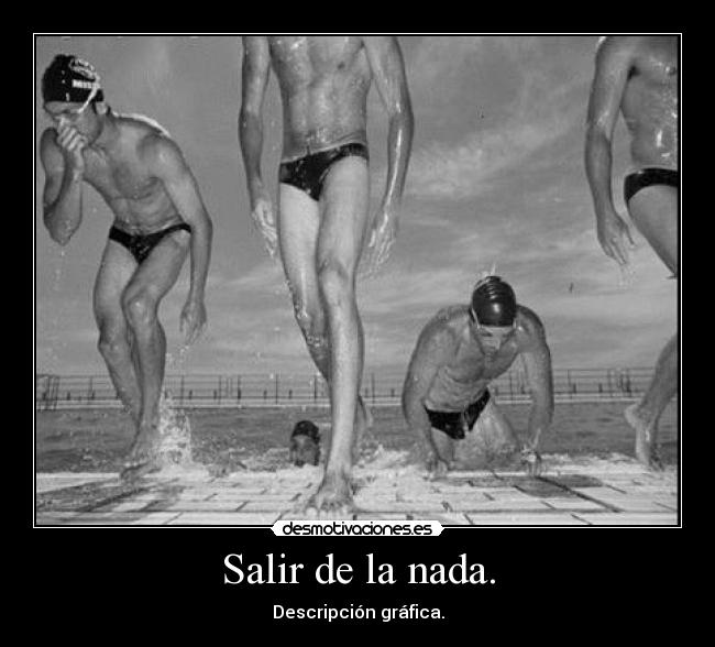Salir de la nada. - 