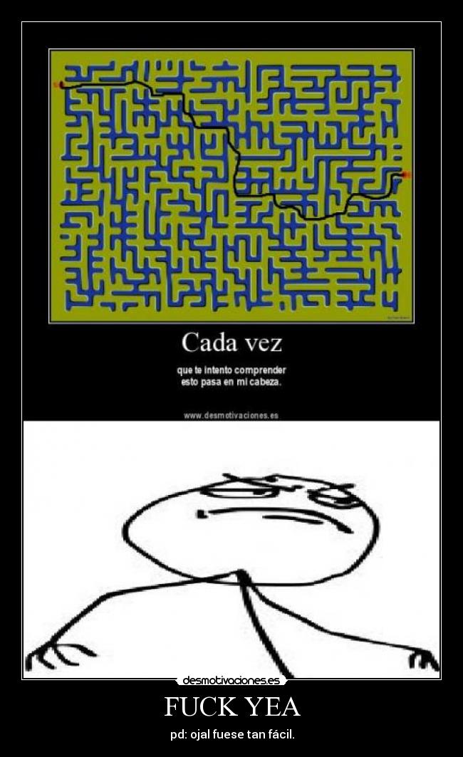 FUCK YEA - pd: ojal fuese tan fácil.