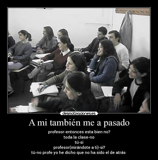 A mi también me a pasado - 