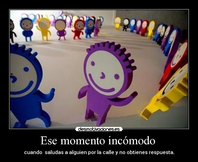 Ese momento incómodo -