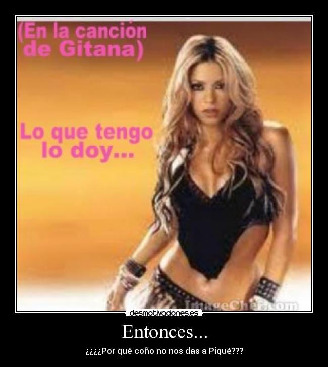 Entonces... - ¿¿¿¿Por qué coño no nos das a Piqué???