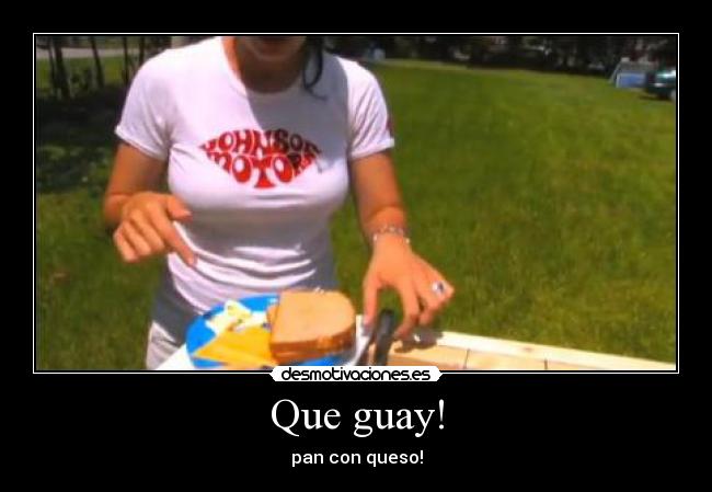 Que guay! - pan con queso!