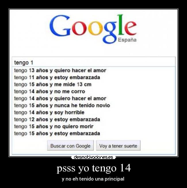 psss yo tengo 14 - y no eh tenido una principal