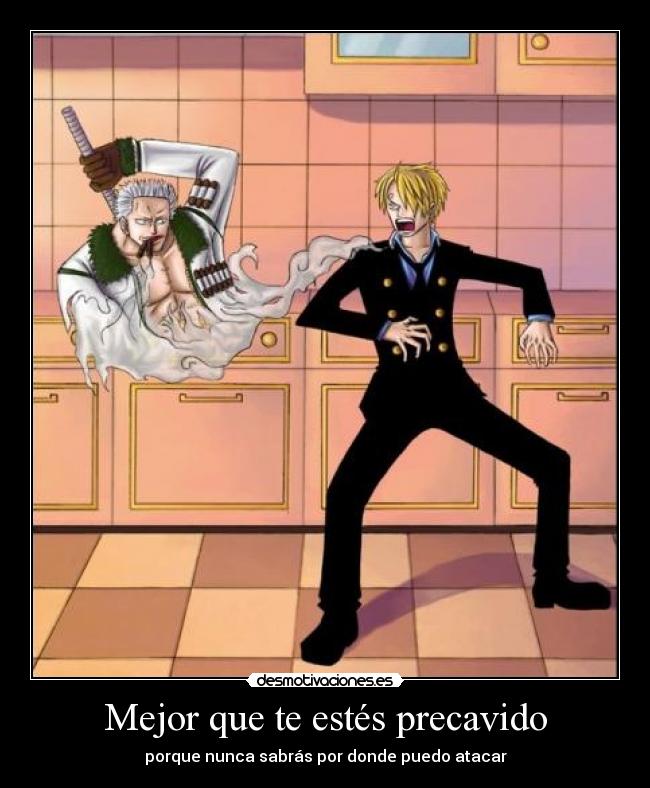 Mejor que te estés precavido -