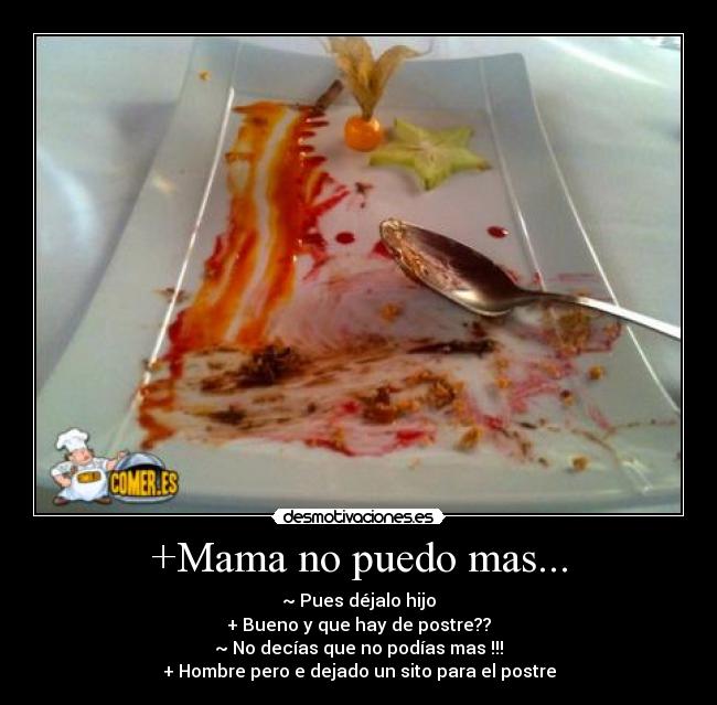 +Mama no puedo mas... -