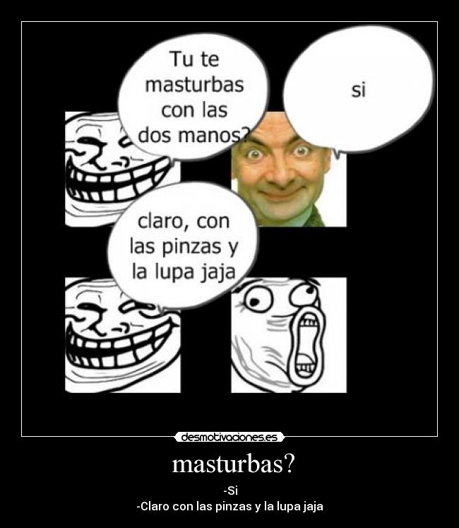 masturbas? -