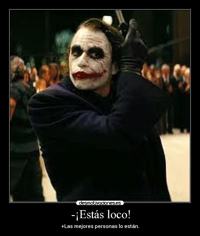 -¡Estás loco! -