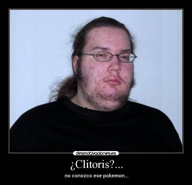 ¿Clitoris?... - 