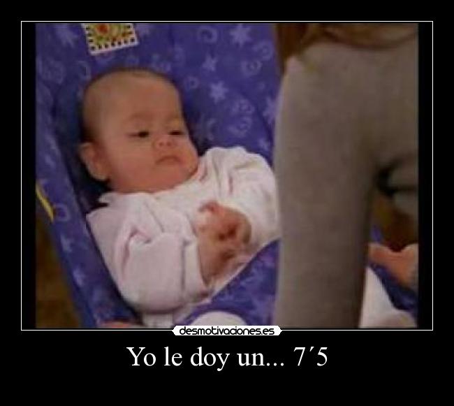 Yo le doy un... 7´5 - 