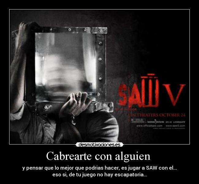 Cabrearte con alguien -