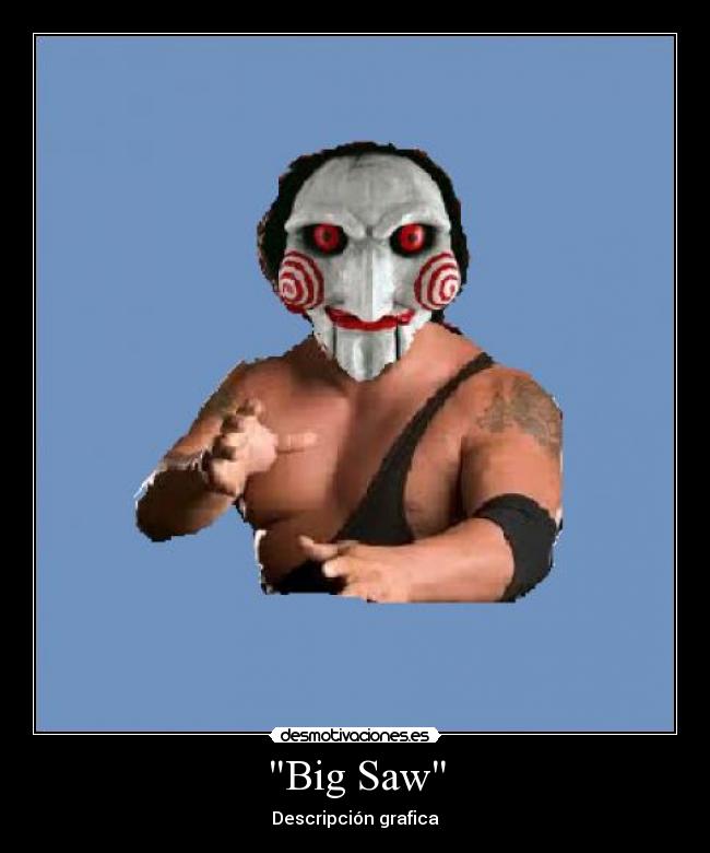 Big Saw - Descripción grafica