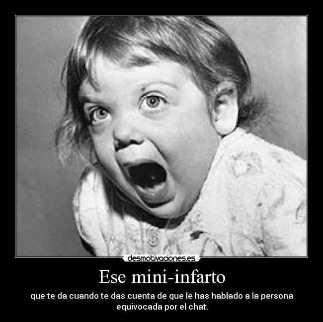 Ese mini-infarto -