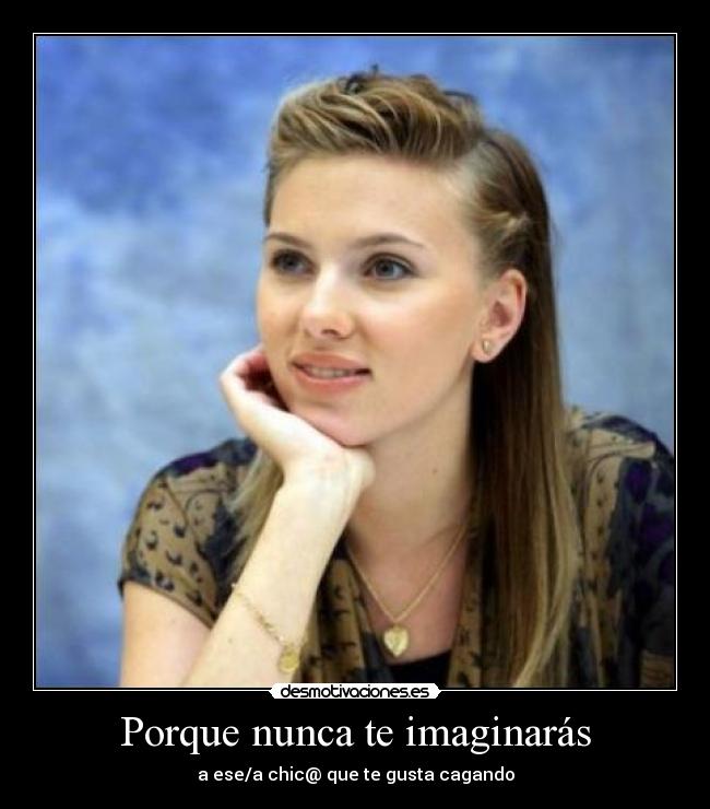 Porque nunca te imaginarás -