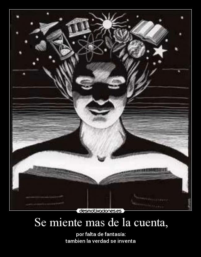 carteles mentir fantasia verdad desmotivaciones