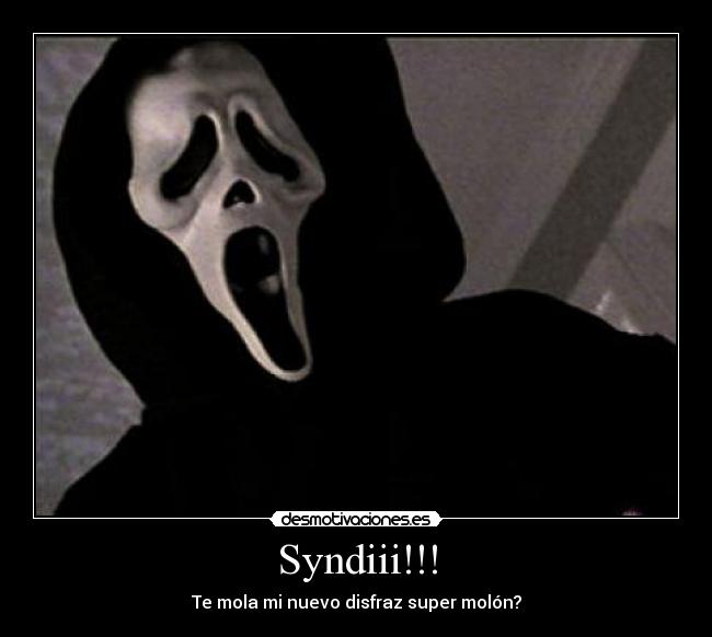 Syndiii!!! - Te mola mi nuevo disfraz super molón?