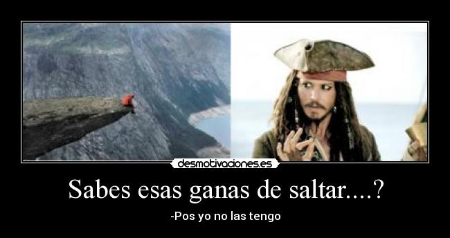 Sabes esas ganas de saltar....? - 
