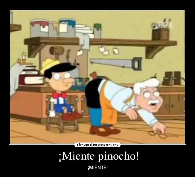 ¡Miente pinocho! - 