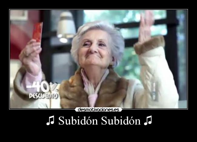 ♫ Subidón Subidón ♫ - 