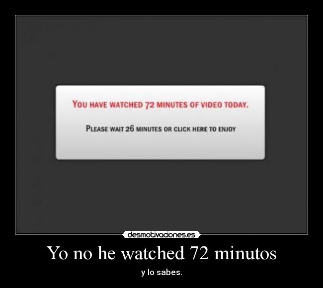 Yo no he watched 72 minutos -