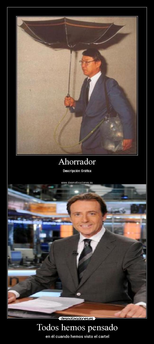 Todos hemos pensado - en él cuando hemos visto el cartel