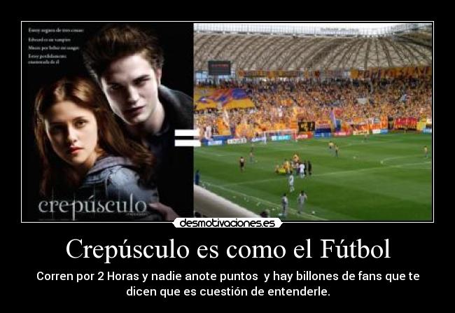 carteles futbol crepusculo futbol fans igual desmotivaciones